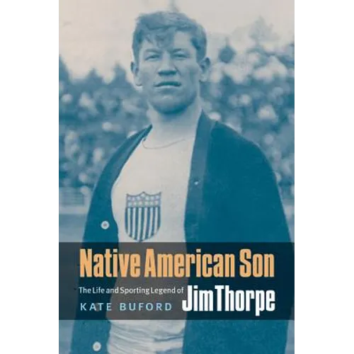Native American Son: The Life and Sporting Legend of Jim Thorpe - Paperback