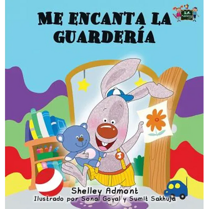 Me encanta la guardería: I Love to Go to Daycare (Spanish Edition) - Hardcover