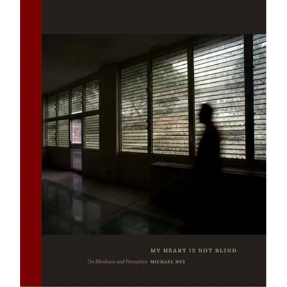 My Heart Is Not Blind: On Blindness and Perception - Hardcover