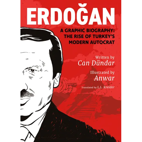 Erdoğan: A Graphic Biography: The Rise of Turkey's Modern Autocrat - Paperback