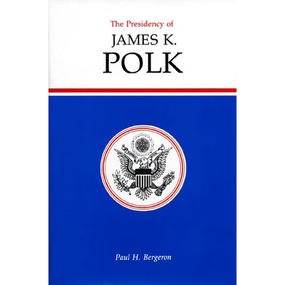 The Presidency of James K. Polk - Hardcover