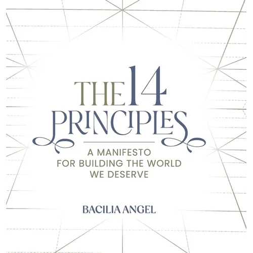 The 14 Principles: A Manifesto For Building The World We Deserve - Hardcover