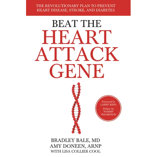 Beat the Heart Attack Gene: The Revolutionary Plan to Prevent Heart Disease, Stroke, and Diabetes - Paperback