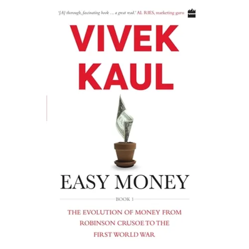 Easy Money: Evolution of Money from Robinson Crusoe to the First World War - Paperback