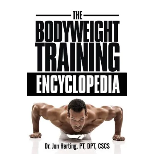 The Bodyweight Training Encyclopedia - Paperback