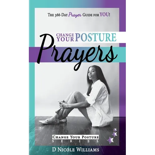 Change Your Posture PRAYERS: Daily Prayers for Women Who Need Change - Paperback