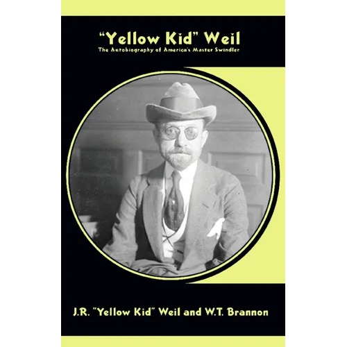 Yellow Kid Weil: The Autobiography of America's Master Swindler - Paperback