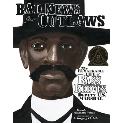 Bad News for Outlaws: The Remarkable Life of Bass Reeves, Deputy U.S. Marshal - Hardcover