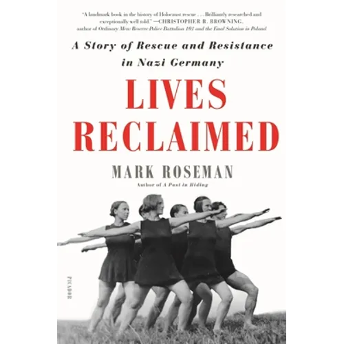 Lives Reclaimed: A Story of Rescue and Resistance in Nazi Germany - Paperback