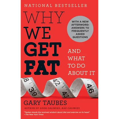 Why We Get Fat: And What to Do about It - Paperback