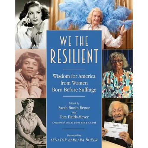 We the Resilient: Wisdom for America from Women Born Before Suffrage - Paperback