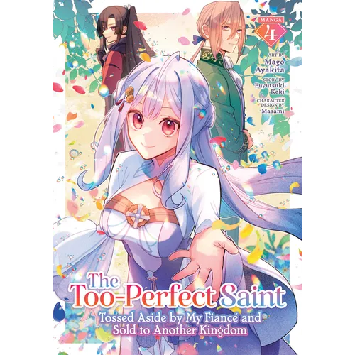 The Too-Perfect Saint: Tossed Aside by My Fiancé and Sold to Another Kingdom (Manga) Vol. 4 - Paperback