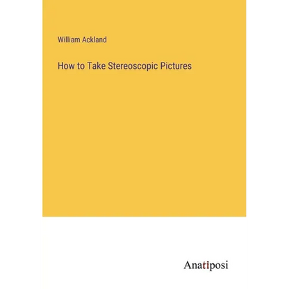 How to Take Stereoscopic Pictures - Paperback