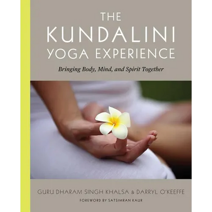 The Kundalini Yoga Experience: Bringing Body, Mind, and Spirit Together - Paperback
