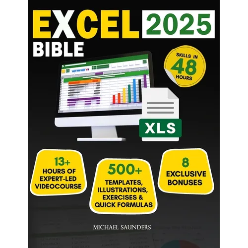Excel 2025 Made Simple: Your Ultimate Beginner's Guide with 500+ Templates, Illustrations, Practical Exercises and Tutorials to Unlock Formula - Paperback