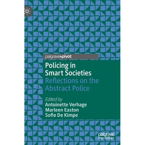 Policing in Smart Societies: Reflections on the Abstract Police - Hardcover