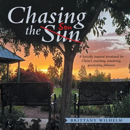 Chasing the Son: A Lyrically Inspired Devotional for Christ's Searching, Wandering, Questioning Followers - Paperback