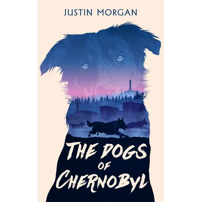 The Dogs of Chernobyl: A Human Disaster, Through Animal Eyes - Paperback