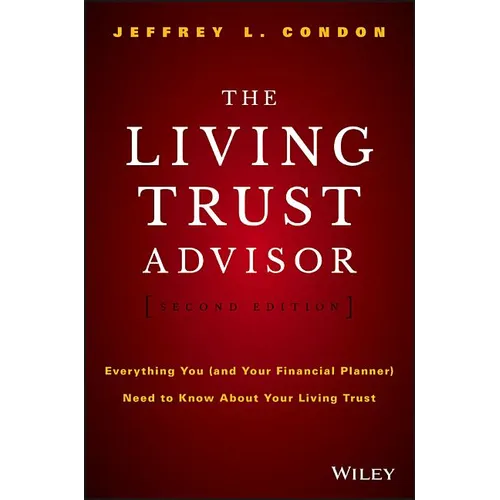 The Living Trust Advisor: Everything You (and Your Financial Planner) Need to Know about Your Living Trust - Hardcover
