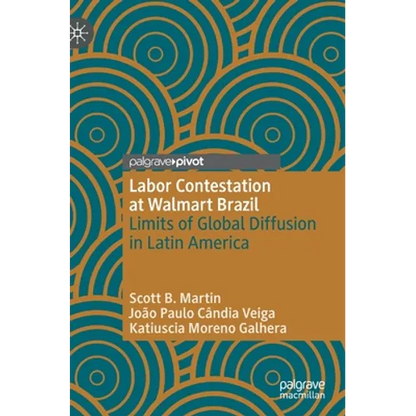 Labor Contestation at Walmart Brazil: Limits of Global Diffusion in Latin America - Hardcover