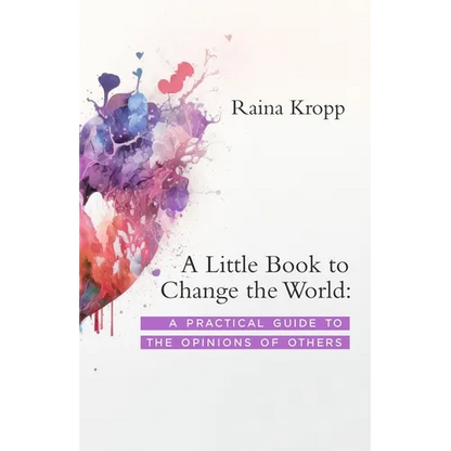 A Little Book to Change the World: A Practical Guide to the Opinions of Others - Paperback