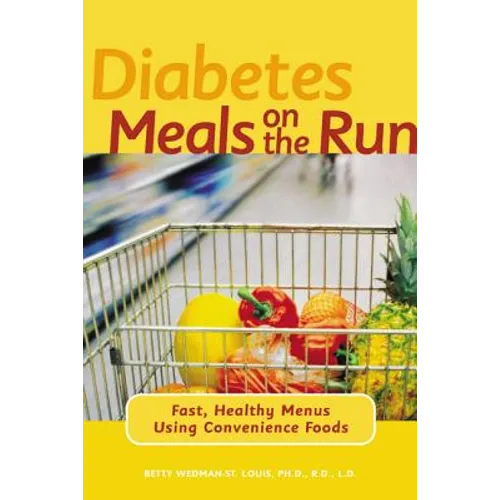 Diabetes Meals on the Run: Fast, Healthy Menus Using Convenience Foods - Paperback