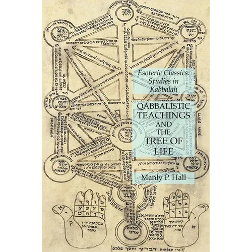 Qabbalistic Teachings and the Tree of Life: Esoteric Classics: Studies in Kabbalah - Paperback