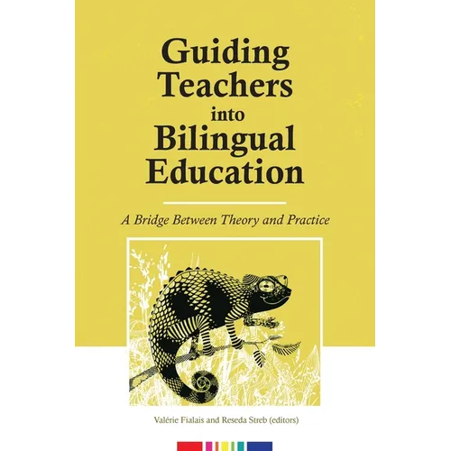 Guiding Teachers into Bilingual Education: A bridge between theory and practice - Paperback