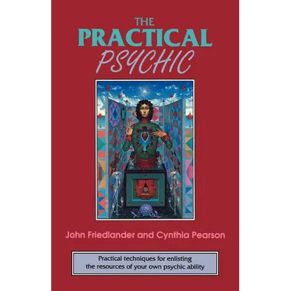 The Practical Psychic: Practical Techniques for Enlisting the Resources of Your Own Ability - Paperback