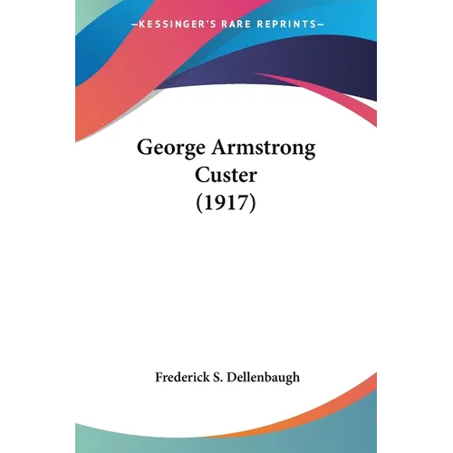 George Armstrong Custer (1917) - Paperback