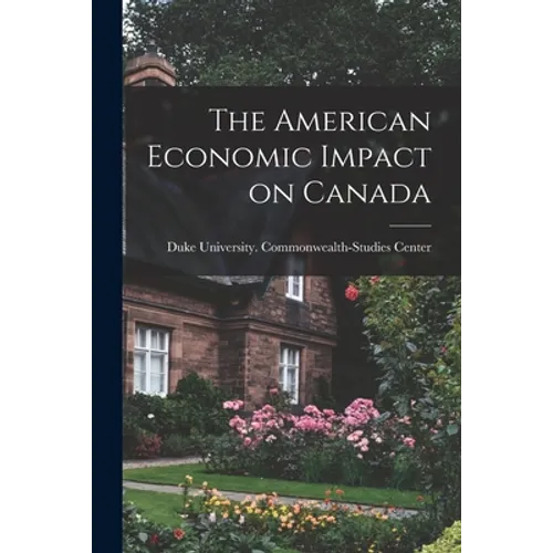 The American Economic Impact on Canada - Paperback