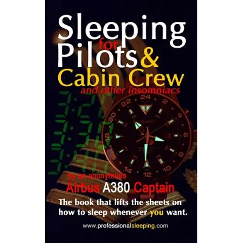 Sleeping For Pilots & Cabin Crew (And Other Insomniacs) - Paperback