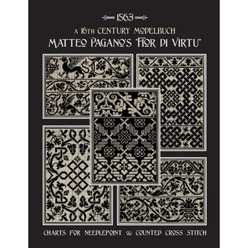 Matteo Pagano's "Fior di Virtu": A 16th Century Modelbuch - Paperback