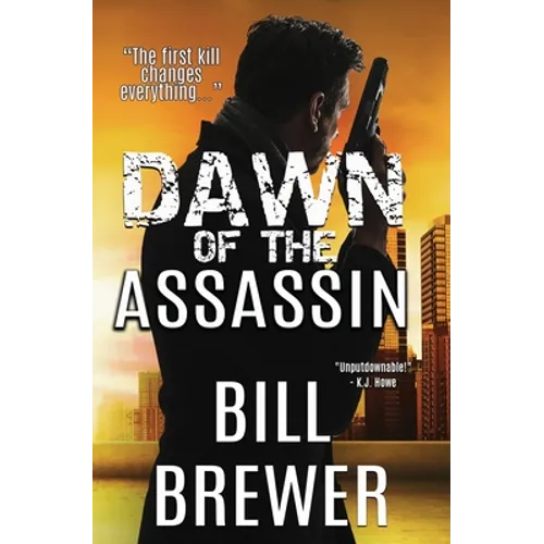 Dawn of the Assassin: The first kill changes everything. - Paperback