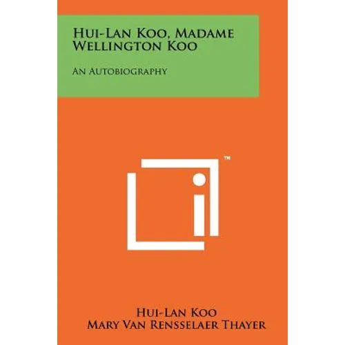 Hui-Lan Koo, Madame Wellington Koo: An Autobiography - Paperback