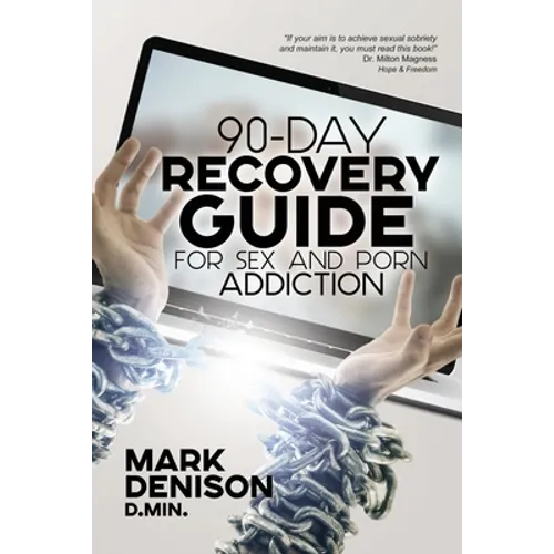 90-Day Recovery Guide for Sex and Porn Addiction - Paperback
