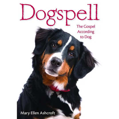 Dogspell: The Gospel According to Dog - Paperback