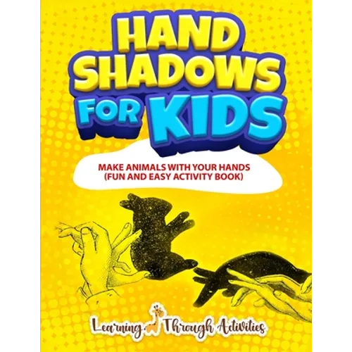 Hand Shadows For Kids: Make Animals With Your Hands - Paperback