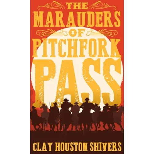 The Marauders Of Pitchfork Pass - Hardcover