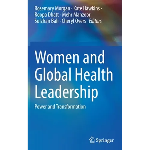 Women and Global Health Leadership: Power and Transformation - Hardcover