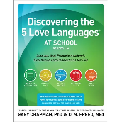 Discovering the 5 Love Languages at School (Grades 1-6): Lessons That Promote Academic Excellence and Connections for Life - Paperback