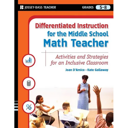 Differentiated Instruction for the Middle School Math Teacher: Activities and Strategies for an Inclusive Classroom - Paperback