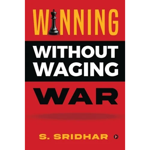 Winning without Waging War: War Tactics for Business and Career Leadership - Paperback