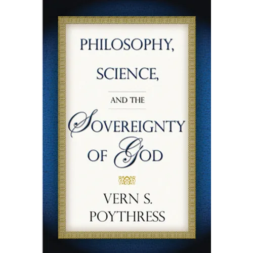 Philosophy, Science, and the Sovereignty of God - Paperback