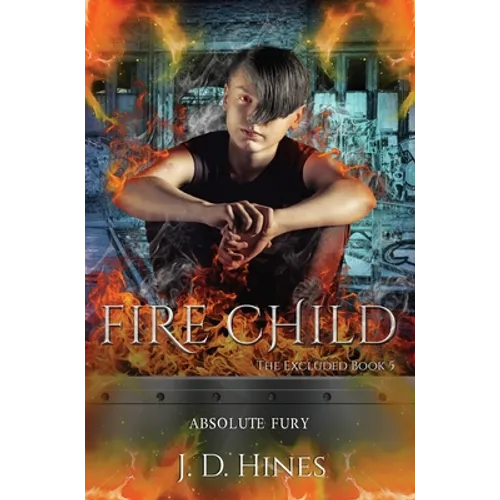 The Excluded: Fire Child - Hardcover