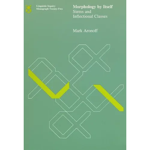 Morphology by Itself: Stems and Inflectional Classes - Paperback