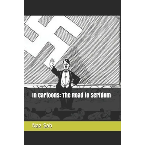 In Cartoons: The Road to Serfdom - Paperback