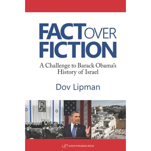 Fact Over Fiction: A Challenge to Barak Obama's History of Israel - Paperback