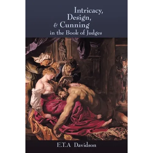 Intricacy, Design, and Cunning in the Book of Judges - Paperback