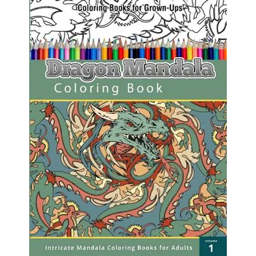 Coloring Book For Grown-Ups: Dragon Mandala Coloring Book - Paperback